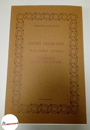 Seller image for Savignano Armando, Henri Bremond. Preghiera - Poesia e filosofia della religione, Benucci, 1980. for sale by Amarcord libri