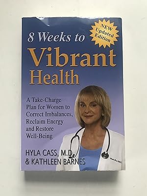 Bild des Verkufers fr 8 Weeks to Vibrant Health: A Take-charge Plan for Women to Correct Imbalances, Reclaim Energy and Restore Well-being zum Verkauf von Sheapast Art and Books