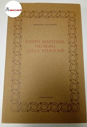 Seller image for Savignano Armando, Joseph Marechal filosofo della religione, Benucci, 1978. for sale by Amarcord libri