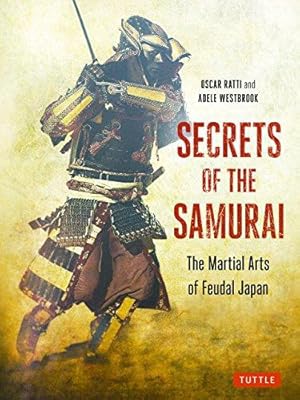 Seller image for Secrets of the Samurai: The Martial Arts of Feudal Japan for sale by WeBuyBooks