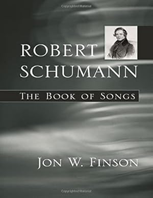 Seller image for Robert Schumann: The Book of Songs for sale by WeBuyBooks