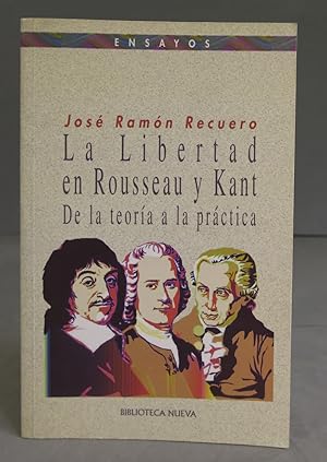 Seller image for la libertad en rousseau y kant jose ramon recuerdo. Jose Ramn Recuerdo. DEDICADO POR AUTOR for sale by EL DESVAN ANTIGEDADES