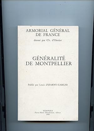 ARMORIAL GÉNÉRAL DE FRANCE dressé par Ch. D' HOZIER en vertu de l'édit de 1696 : GÉNERALITE DE MO...