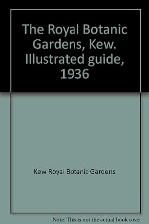 Bild des Verkufers fr The Royal Botanic Gardens, Kew. Illustrated guide, 1936 zum Verkauf von WeBuyBooks