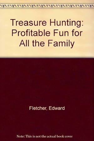 Immagine del venditore per Treasure Hunting: Profitable Fun for All the Family venduto da WeBuyBooks