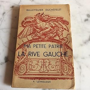 La RIVE GAUCHE , ma petite patrie .