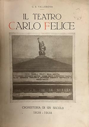 Il Teatro Carlo Felice. Cronistoria di un secolo 1828-1928.