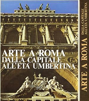 Bild des Verkufers fr Arte a Roma dalla capitale all'et Umbertina zum Verkauf von Biblioteca di Babele