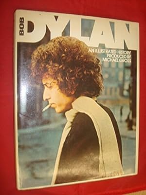 Imagen del vendedor de Bob Dylan: An Illustrated History a la venta por WeBuyBooks