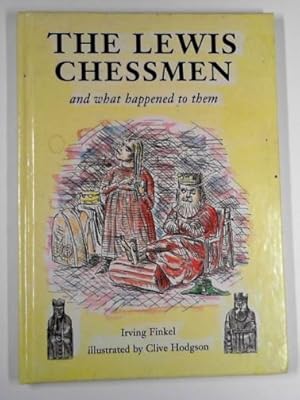 Imagen del vendedor de The Lewis chessmen: and what happened to them a la venta por Cotswold Internet Books