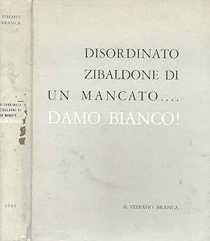 Seller image for Disordinato Zibaldone di un mancato . Damo bianco! for sale by Biblioteca di Babele