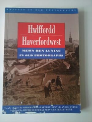 Seller image for Haverfordwest in Old Photographs (Britain in Old Photographs) for sale by WeBuyBooks