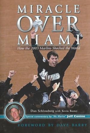 Bild des Verkufers fr Miracle Over Miami: How the 2003 Marlins Shocked the World zum Verkauf von WeBuyBooks