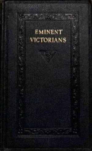 Bild des Verkufers fr Eminent Victorians Cardinal Manning, Florence Nightingale, Dr Arnold, General Gordon zum Verkauf von WeBuyBooks