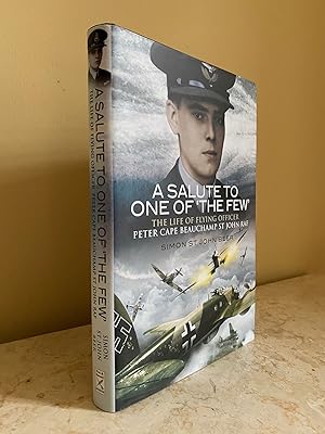 Bild des Verkufers fr A Salute to One of 'The Few'; The Life of Flying Officer Peter Cape Beauchamp St John RAF zum Verkauf von Little Stour Books PBFA Member