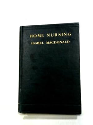 Image du vendeur pour Home Nursing with Notes on the Preservation of Health mis en vente par World of Rare Books