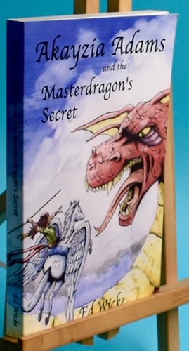 Akayzia Adams and the Masterdragon's Secret. First Edition. Signed by the Author