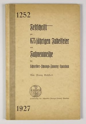 Festschrift zur 675jährigen Jubelfeier und Fahnenweihe der Schneider-Zwangs-Innung Spandau. 1252-...