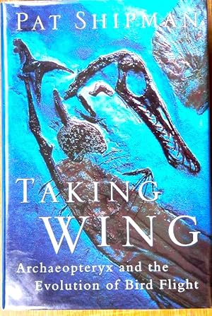 TAKING WING TH Archaeopteryx and the Evolution of Bird Flight