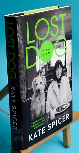 Seller image for Lost Dog. A Love Story. First Printing. Signed by the Author for sale by Libris Books