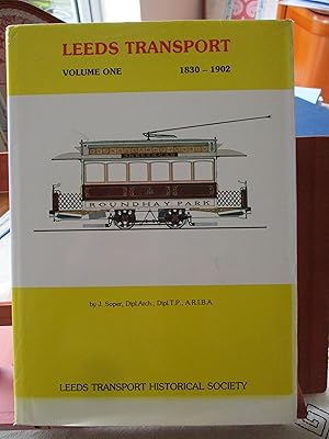 LEEDS TRANSPORT Volume 1 - 1830 to 1902