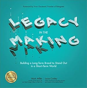 Seller image for Legacy in the Making: Building a Long-Term Brand to Stand Out in a Short-Term World for sale by WeBuyBooks