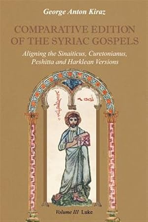 Image du vendeur pour Comparative Edition of the Syriac Gospels : Aligning the Old Syriac Sinaiticus, Curetonianus, Peshitta and Harklean Versions Luke mis en vente par GreatBookPrices