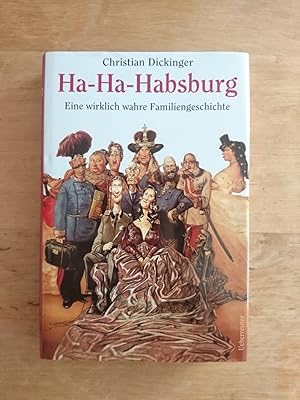 Bild des Verkufers fr Ha-Ha-Habsburger - Eine wirklich wahre Familiengeschichte zum Verkauf von Antiquariat Birgit Gerl