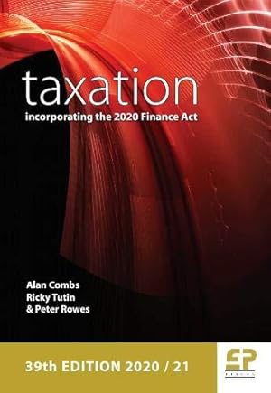 Bild des Verkufers fr Taxation - incorporating the 2020 Finance Act 2020/21 39th edition 2020 (Taxation - incorporating the 2020 Finance Act 2020/21 38th edition) zum Verkauf von WeBuyBooks