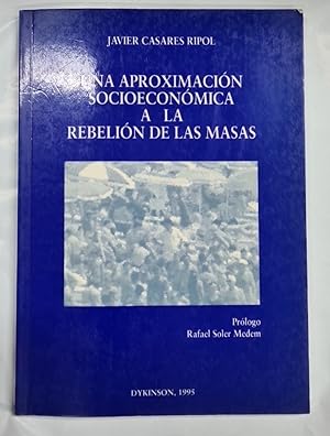 Bild des Verkufers fr Una aproximacin socioeconmica a la rebelin de las masas zum Verkauf von Libros Tobal