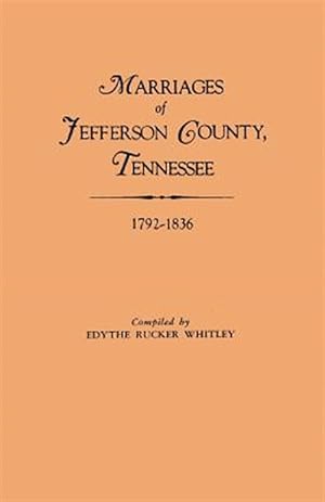 Immagine del venditore per Marriages of Jefferson County Tennessee 1792-1836 venduto da GreatBookPrices