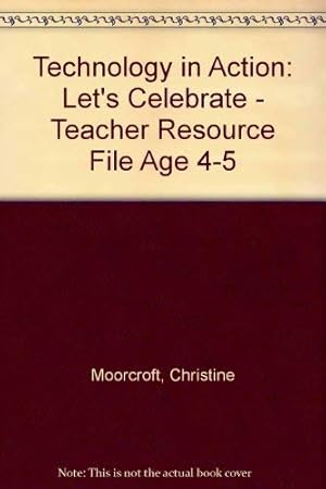 Seller image for Let's Celebrate - Teacher Resource File (Age 4-5) (Technology in Action) for sale by WeBuyBooks