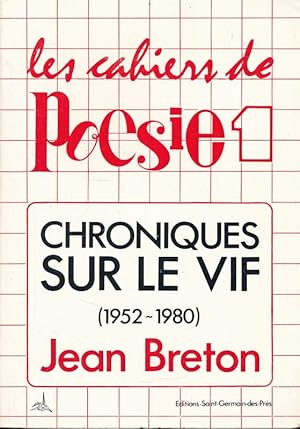 Bild des Verkufers fr chroniques sur le vif (1952- 1980). Les cahiers de poesie 1 zum Verkauf von LIBRAIRIE GIL-ARTGIL SARL