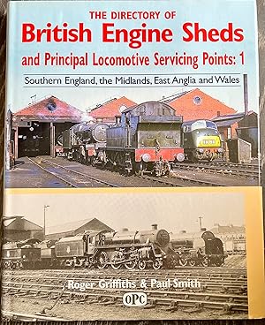 Directory of British Engine Sheds and Principal Locomotive Servicing Points: 1: v.1