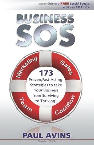 Bild des Verkufers fr Business SOS: 173 Proven, Fast-acting Strategies to Take Your Business from Surviving to Thriving zum Verkauf von WeBuyBooks