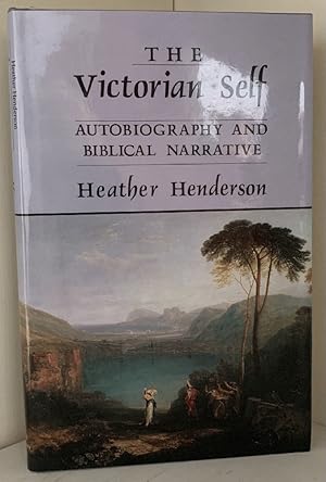 Imagen del vendedor de The Victorian Self: Autobiography and Biblical Narrative a la venta por Chaparral Books