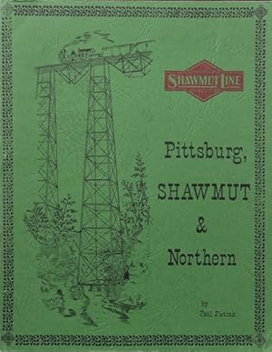 Seller image for The Pittsburg, Shawmut & Northern Railroad Company for sale by Martin Bott Bookdealers Ltd