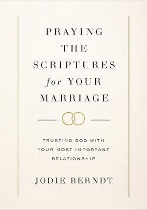 Seller image for Praying the Scriptures for Your Marriage (Hardcover) for sale by Grand Eagle Retail
