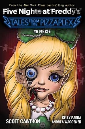 Nexie (Tales from the Pizzaplex, #6) by Scott Cawthon