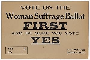 Vote on the Woman Suffrage Ballot FIRST and Be Sure You Vote YES