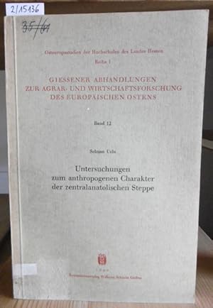 Bild des Verkufers fr Untersuchungen zum anthropogenen Charakter der zentralanatolischen Steppe. zum Verkauf von Versandantiquariat Trffelschwein