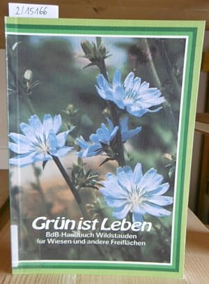 Seller image for Wildstauden fr Wiesen und andere Freiflchen. Hrsg. v.d. Frdergesellschaft "Grn ist Leben" Baumschulen mbH. 4.Aufl., for sale by Versandantiquariat Trffelschwein