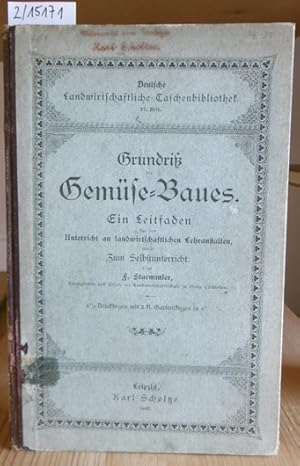 Bild des Verkufers fr Grundri des Gemsebaues. Ein Leitfaden fr den Unterricht an landwirtschaftlichen Lehranstalten und zum Selbstunterricht. zum Verkauf von Versandantiquariat Trffelschwein