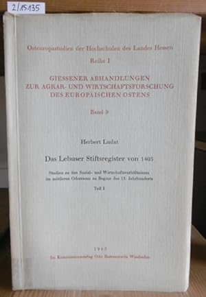 Seller image for Das Lebuser Stiftsregister von 1405. Studien zu den Sozial- und Wirtschaftsverhltnissen im mittleren Oderraum zu Beginn des 15. Jahrhunderts. Teil I [mehr nicht erschienen]. for sale by Versandantiquariat Trffelschwein