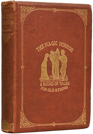 Seller image for The Magic Mirror. A Round of Tales for Old and Young for sale by Adrian Harrington Ltd, PBFA, ABA, ILAB