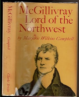 Imagen del vendedor de MCGILLIVRAY LORD OF THE NORTHWEST a la venta por Circle City Books