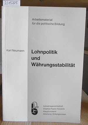 Seller image for Lohnpolitik und Whrungsstabilitt. Hrsg. v.d. Industriegewerkschaft Chemie-Papier-Keramik. 2.Aufl., berarb. v. Fred Bake. for sale by Versandantiquariat Trffelschwein