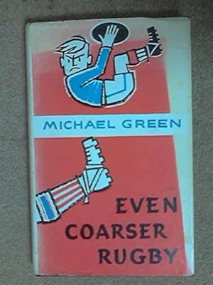 Seller image for Even Coarser Rugby for sale by WeBuyBooks