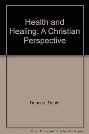 Immagine del venditore per Health and Healing: A Christian perspective venduto da WeBuyBooks