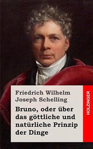 Seller image for Bruno, Oder ber Das Gttliche Und Natrliche Prinzip Der Dinge -Language: german for sale by GreatBookPrices